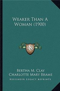 Weaker Than a Woman (1900)