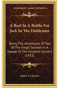 A Reel in a Bottle for Jack in the Doldrums