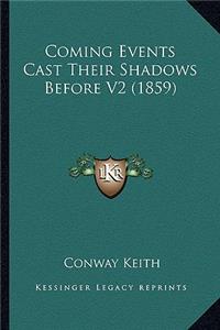 Coming Events Cast Their Shadows Before V2 (1859)