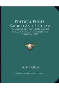 Poetical Pieces, Sacred And Secular
