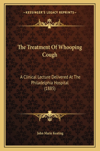 The Treatment Of Whooping Cough