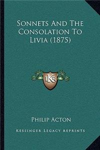 Sonnets And The Consolation To Livia (1875)