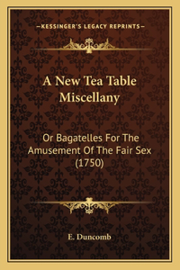 New Tea Table Miscellany