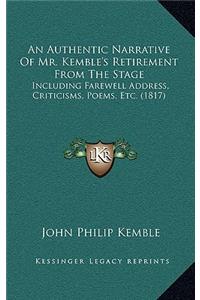 An Authentic Narrative Of Mr. Kemble's Retirement From The Stage