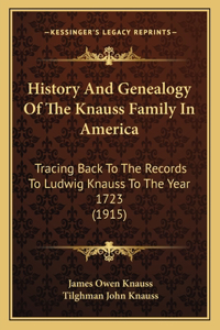 History And Genealogy Of The Knauss Family In America