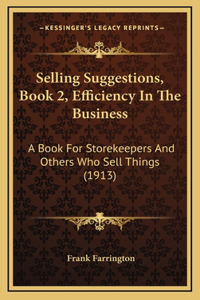 Selling Suggestions, Book 2, Efficiency In The Business
