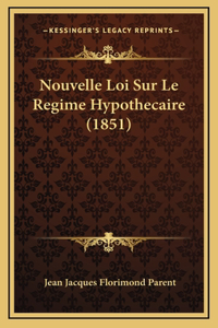 Nouvelle Loi Sur Le Regime Hypothecaire (1851)