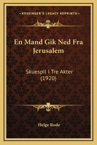 En Mand Gik Ned Fra Jerusalem