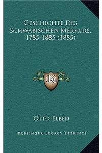 Geschichte Des Schwabischen Merkurs, 1785-1885 (1885)