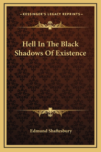 Hell In The Black Shadows Of Existence