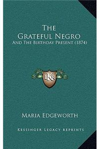 The Grateful Negro