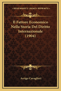 Fattore Economico Nella Storia Del Diritto Internazionale (1904)