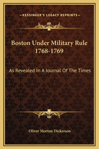 Boston Under Military Rule 1768-1769