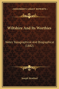 Wiltshire And Its Worthies