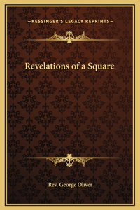 Revelations of a Square