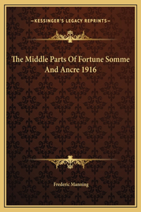 Middle Parts Of Fortune Somme And Ancre 1916
