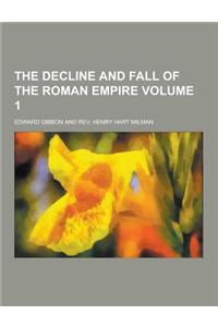 The Decline and Fall of the Roman Empire Volume 1