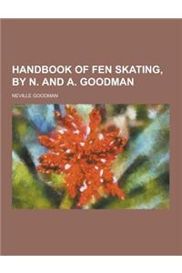 Handbook of Fen Skating, by N. and A. Goodman