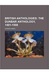 British Anthologies; The Dunbar Anthology, 1401-1508