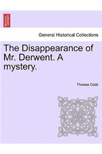 Disappearance of Mr. Derwent. a Mystery.