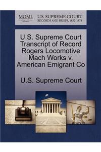 U.S. Supreme Court Transcript of Record Rogers Locomotive Mach Works V. American Emigrant Co