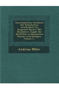 Encyclop�disches Handbuch Der Katholischen Geistlichkeit Im K�nigreich Bayern