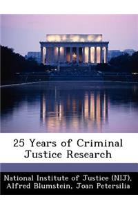 25 Years of Criminal Justice Research