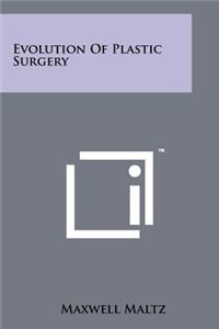 Evolution of Plastic Surgery