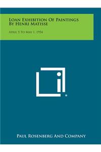 Loan Exhibition of Paintings by Henri Matisse