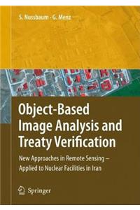 Object-Based Image Analysis and Treaty Verification: New Approaches in Remote Sensing - Applied to Nuclear Facilities in Iran