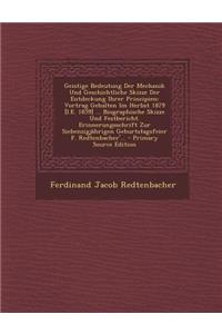 Geistige Bedeutung Der Mechanik Und Geschichtliche Skizze Der Entdeckung Ihrer Principien: Vortrag Gehalten Im Herbst 1879 [I.E. 1859] ... Biographisc