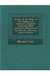 Annals of the Wars of the Eighteenth Century