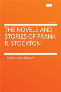 The Novels and Stories of Frank R. Stockton Volume 1