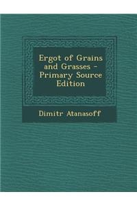 Ergot of Grains and Grasses