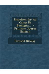 Napoléon Ier Au Camp De Boulogne...