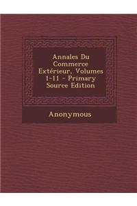 Annales Du Commerce Exterieur, Volumes 1-11 - Primary Source Edition