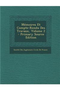 Memoires Et Compte-Rendu Des Travaux, Volume 2 - Primary Source Edition