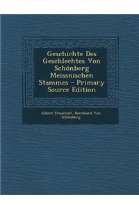 Geschichte Des Geschlechtes Von Schonberg Meissnischen Stammes - Primary Source Edition