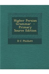 Higher Persian Grammar