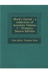 Mirk's Festial: A Collection of Homilies Volume 1 - Primary Source Edition