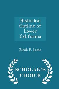 Historical Outline of Lower California - Scholar's Choice Edition