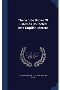 The Whole Booke Of Psalmes Collected Into English Meetre