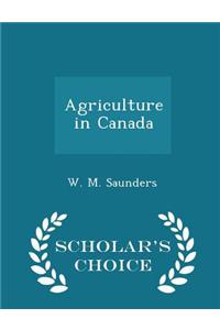 Agriculture in Canada - Scholar's Choice Edition