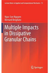 Multiple Impacts in Dissipative Granular Chains