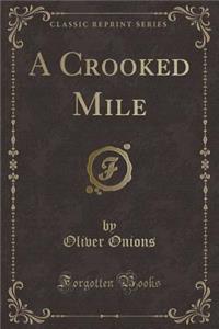 A Crooked Mile (Classic Reprint)