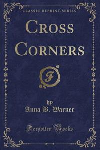 Cross Corners (Classic Reprint)