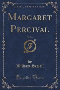 Margaret Percival, Vol. 2 of 2 (Classic Reprint)