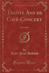 Trente ANS de Café-Concert