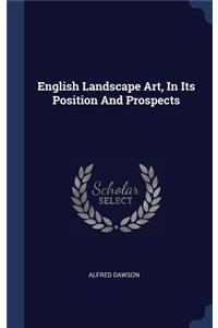 English Landscape Art, In Its Position And Prospects