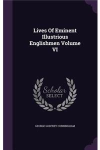 Lives Of Eminent Illustrious Englishmen Volume VI
